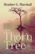 The Thorn Tree by Heather G Marshall MP Publishing 2014