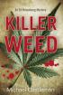 Killer Weed An Ed Rosenberg Mystery by Michael Castleman MP Publishing